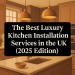 Best luxury kitchen installation service in UK bikrisohoj